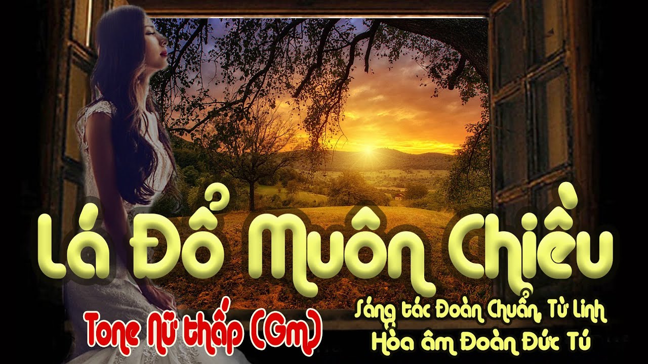 karaoke Lá Đổ Muôn Chiều, sáng tác Đoàn Chuẩn, Từ Linh, hòa âm Đoàn Đức Tú, giọng Nữ thấp