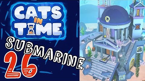 CATS IN TIME – Level 26: The Submarine