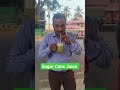 Sugar Cane Juice is good for hot season