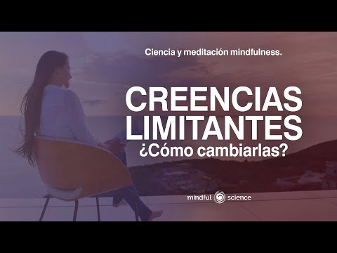 Video: Cómo Cambiar Las Creencias Limitantes