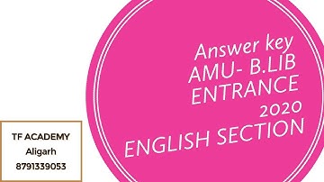 ANSWER KEY - AMU B.LIB ENTRANCE EXAM 2020- ENGLISH SECTION I AMU CONTROLLER