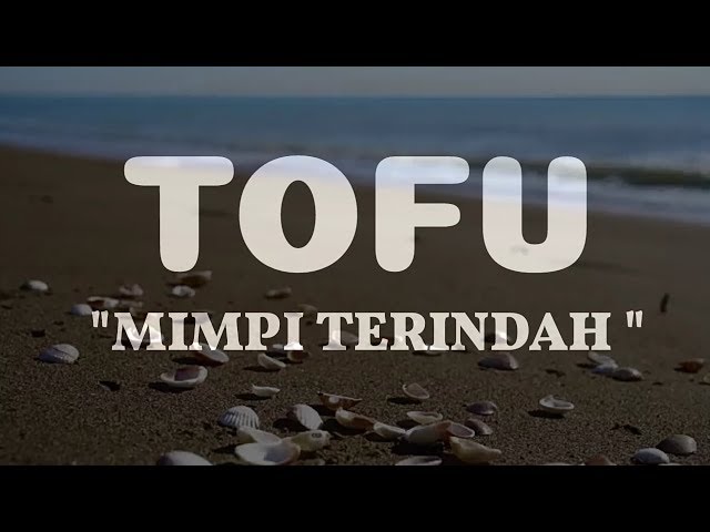 TOFU - MIMPI TERINDAH |LYRICS class=