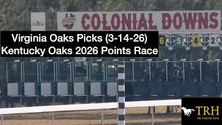 Virginia Oaks 2026 Picks - Kentucky Oaks 2026 Points Race - Colonial Downs - Saturday, March 14