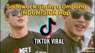Sadework Giginya Ompong INDUNISION Rap |TIK TOK VIRAL