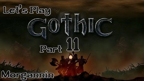 GOTHIC - Part 11 [The Old Mine] Let