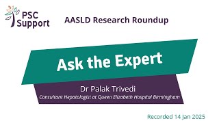 PSC Support Ask the Expert with Dr Palak Trivedi, AASLD Research Roundup