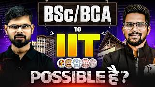 Can BSc & BCA Students Get Into IIT? 🔥 Eligibility, Exam, Study Plan & Roadmap | Complete Guide