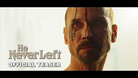 He Never Left (2024) — Official Teaser Trailer