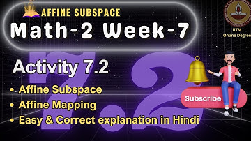 Math-2 Week-7 (Hindi) | Activity 7.2 | Affine Subspace, Affine Mapping | #iitm #lineartransformation