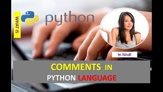 WHAT ARE COMMENTS IN PYTHON IN HINDI
