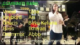 # COMBINED BAND # Live in CNN Cafe Sambas Kali.antan Barat