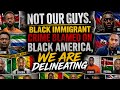Not Our Guys. Black Immigrant Crime Blamed On Black America, We are Delineating 