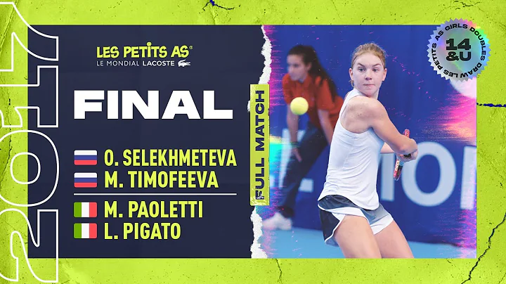 Les Petits As 2017 | Girls Doubles Final | Selekhm...