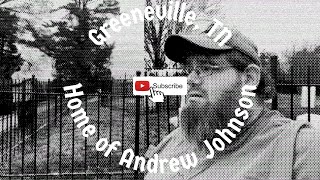 Greenville, TN; Home of Andrew Johnson 17th President