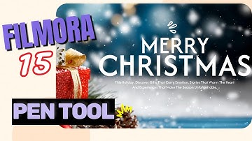 Make Enchanted Christmas Videos in Filmora 15 | Pen Tool & Christmas Effects Guide