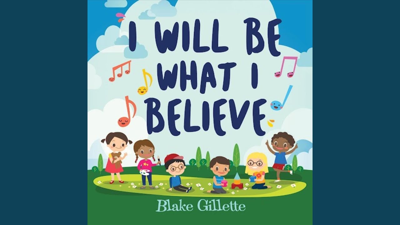 I Will Be What I Believe