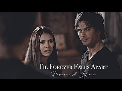 Damon & Elena | Til Forever Falls Apart