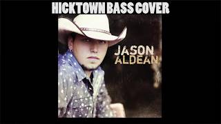 Hicktown - Jason Aldean Bass Cover