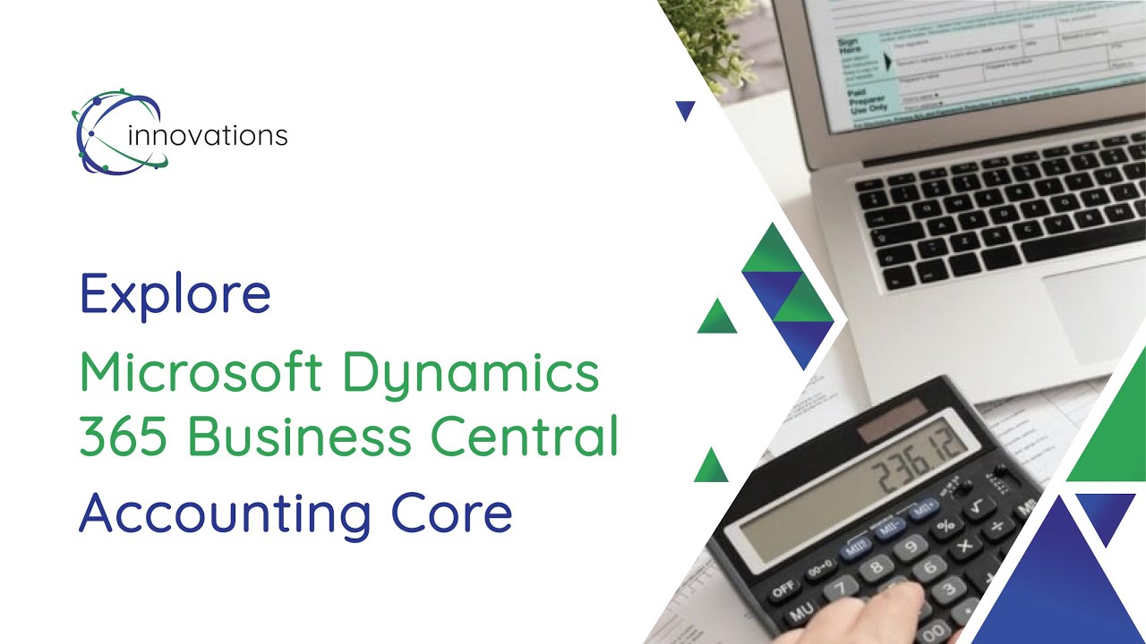 Explore Microsoft Dynamics 365 Business Central Accounting Core - YouTube