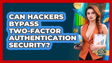 Can Hackers Bypass Two-Factor Authentication Security?