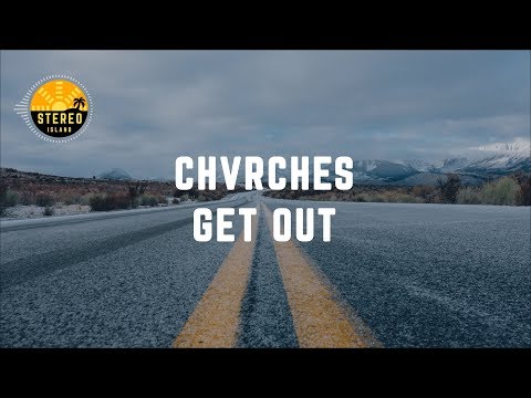 CHVRCHES - Get Out (Lyrics)