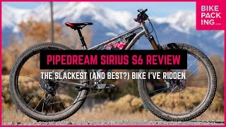 Pipedream Sirius S6 Review: The Slackest (and Best?) Bike I’ve Ridden! by BIKEPACKING.com 15,079 views 5 months ago 19 minutes