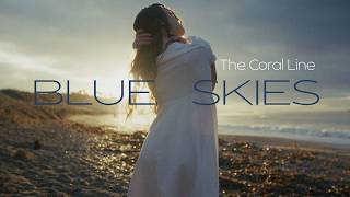 The Coral Line – Blue Skies (Official Music Video)