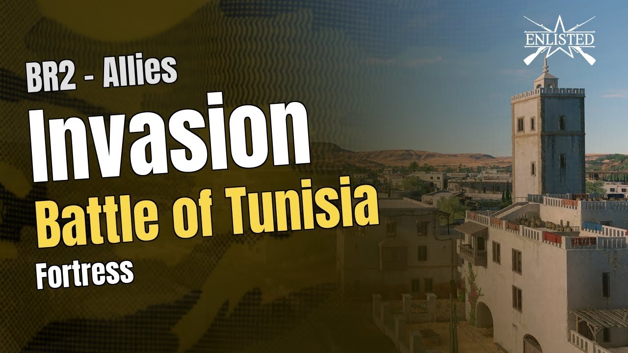 BR2 🇺🇸 Allies: Tunisia - Fortress (Invasion Offensive) - Enlisted Gameplay