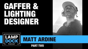 Matt Ardine: Gaffer & Lighting Designer on 