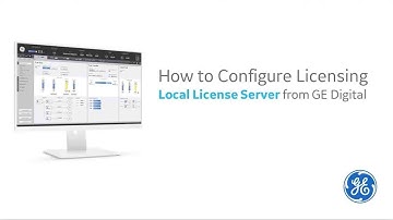 How to Configure GE Digital Software Licensing