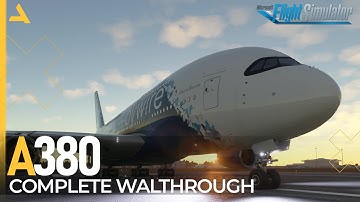 A Complete Walkthrough of All the Procedures for Airbus A380 by Flybywire Simulations in MSFS 2020