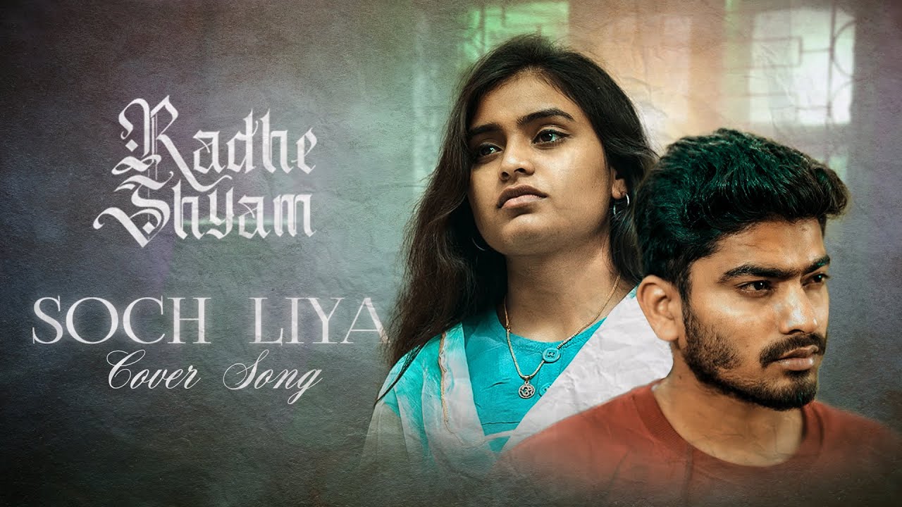 Soch Liya Full Video Song 4k Radhe Shyam Telugu Waala Its 
