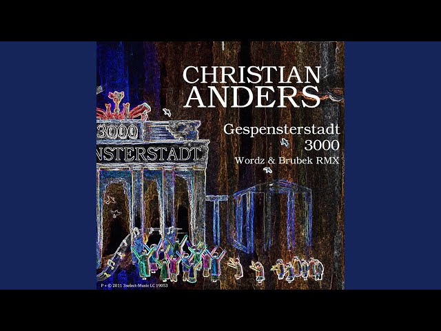 Christian Anders - Gespensterstadt 3000 (Wordz & Brubek RMX)