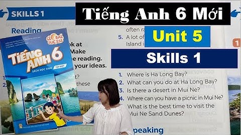 Tiếng Anh 6 Mới - Unit 5 Skills 1 - Natural Wonders of Viet Nam -Sách Global /HeartQueen Quyên Hoàng