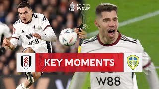 Fulham v Leeds United | Key Moments | Fifth Round | Emirates FA Cup 2022-23