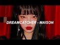 Dreamcatcher(드림캐쳐) &#39;MAISON&#39; Easy Lyrics