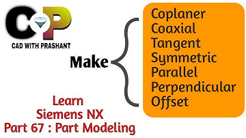 Learn Siemens NX : Part 67 || Make Coplaner, Coaxial, Tangent, Parallel, Perpendicular, Symmetric