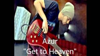 Azur - Get to Heaven