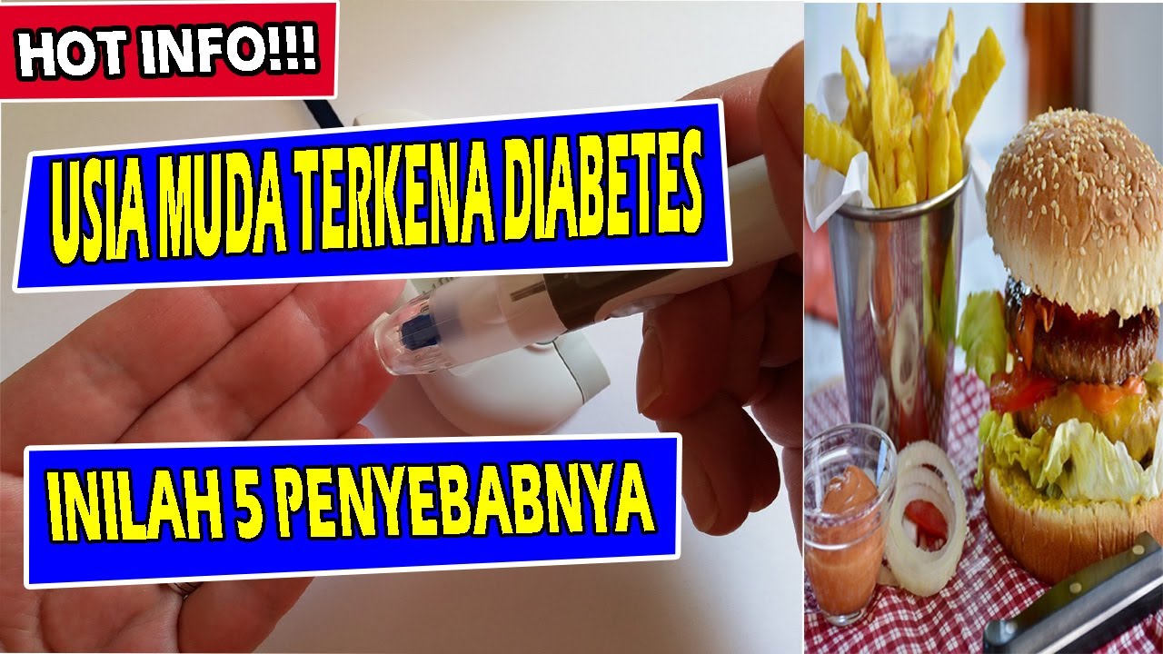 INILAH 5 PENYEBAB UTAMA ANDA TERKENA DIABETES DI USIA MUDA YouTube