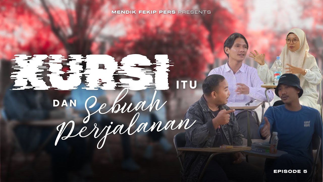 KURSI ITU, DAN SEBUAH PERJALANAN || [MENDIK] MEMBICARAKAN PENDIDIKAN || Eps. 5