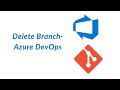 11. Delete Branch - Azure DevOps