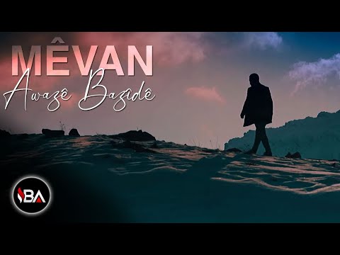 AWAZÊ BAZÎDÊ - MÊVAN / KLİP 2022 [Official Music Video]