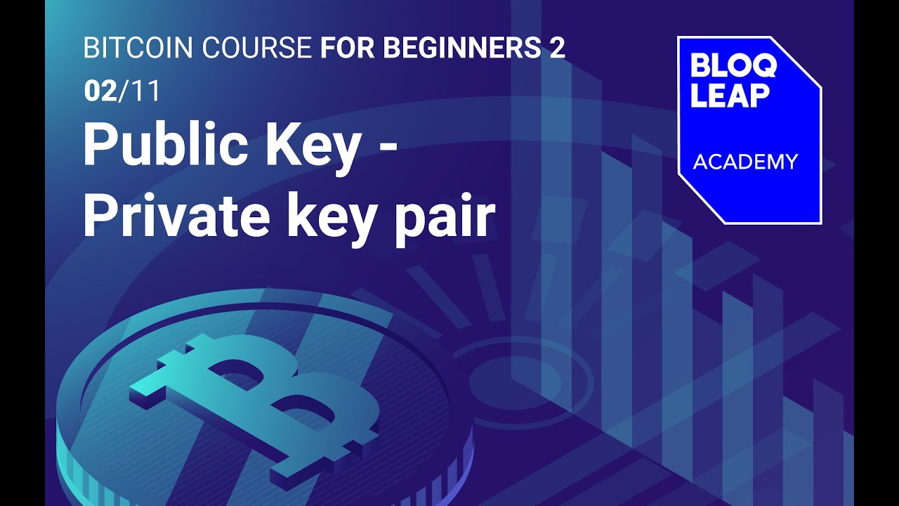 Bitcoin course for beginners 2 - 03/11 | Public Key - Private key pair ...