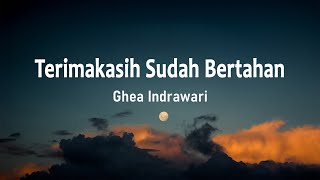 Ghea Indrawari - Terimakasih Sudah Bertahan (Lirik Lagu)
