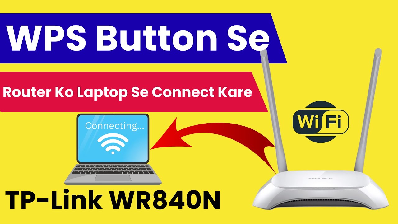 TP-Link WR840N - WPS Button Se Laptop Ko WiFi Se Kaise Connect Kare | Without Typing Password