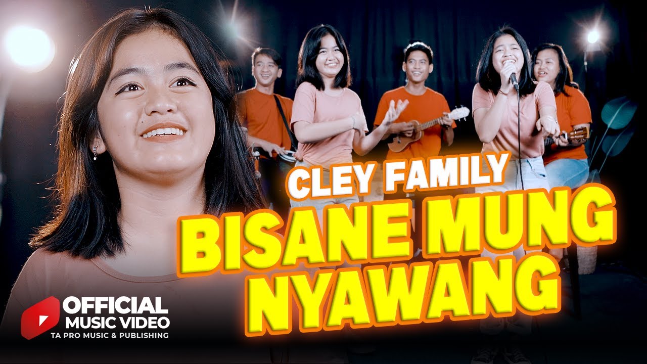 Bisane Mung Nyawang - Cley Family  ( Official Music Video TA PRO  Music & Publishing )