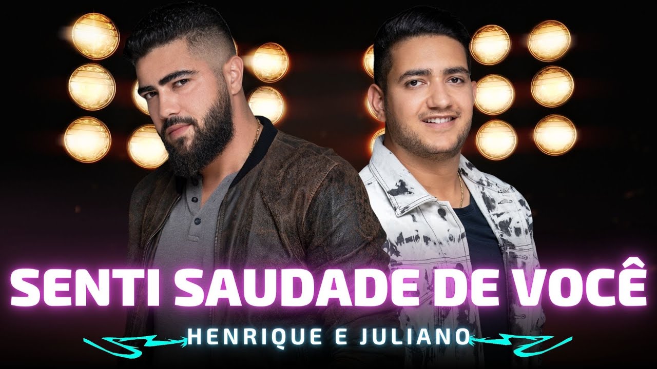 SENTI SAUDADE DE VOCÊ - Henrique e Juliano 🎵 Senti saudade de você sorrir ... 🎵