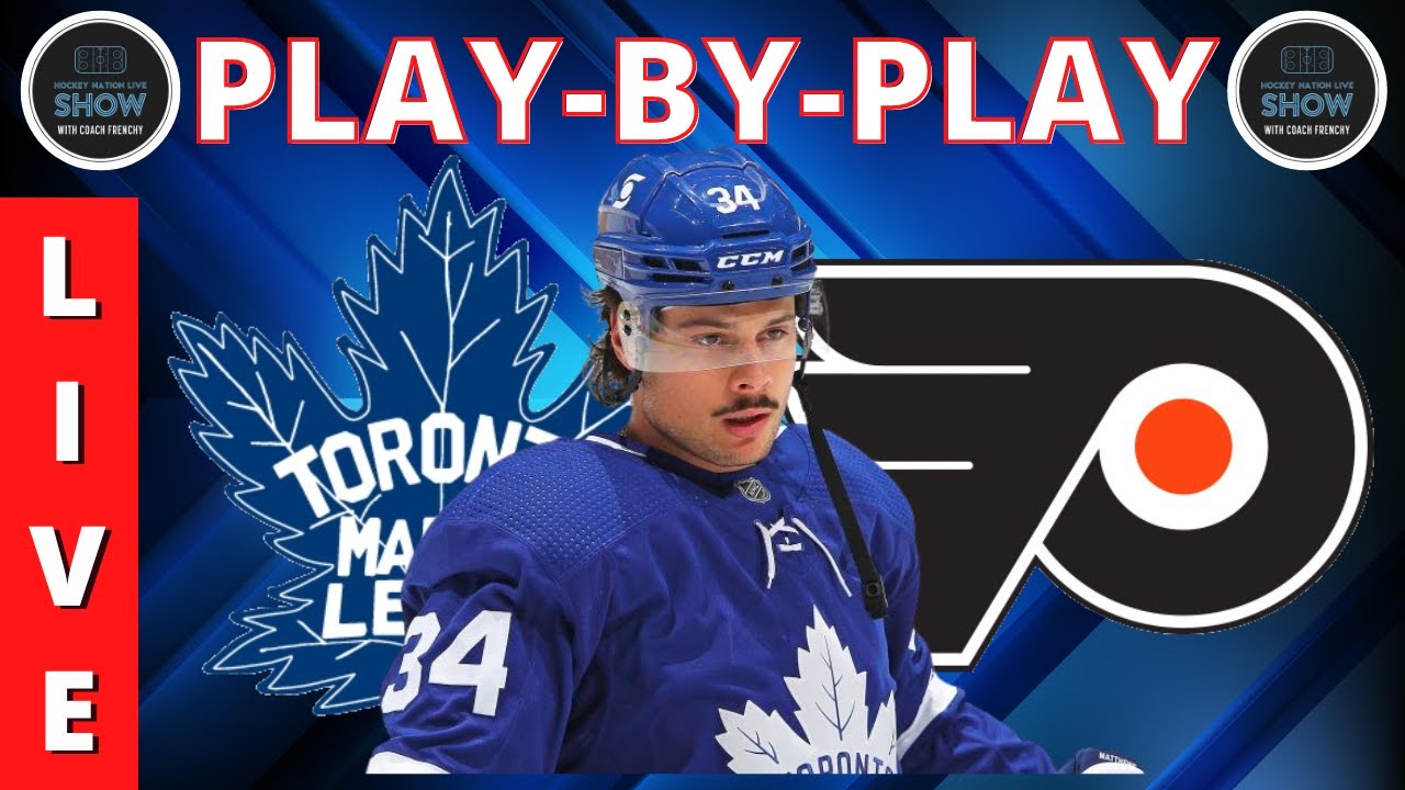NHL GAME PLAY BY PLAY FLYERS VS MAPLE LEAFS YouTube