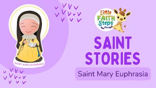 Saint Mary Euphrasia | Saint Stories | Little Faith Steps