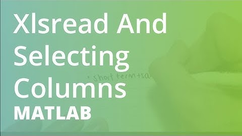 MATLAB: Xlsread And Selecting Columns